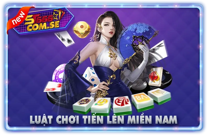 Luật Chơi Tiến Lên Miền Nam