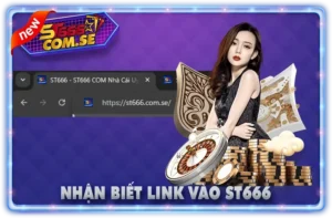 Nhận Biết Link Vào ST666