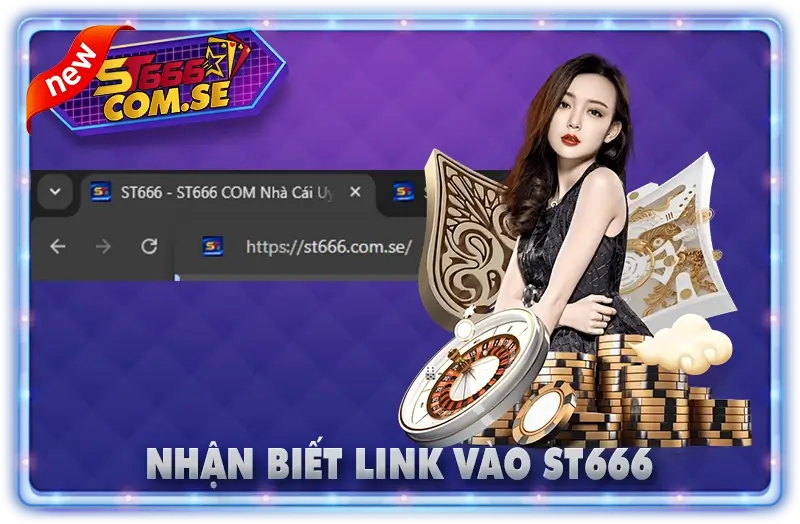 Nhận Biết Link Vào ST666