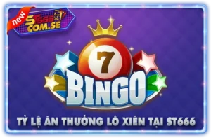 Tỷ Lệ Ăn Thưởng Lô Xiên Tại ST666