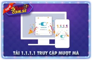 tải 1.1.1.1 Truy cập st666 mượt mà